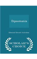 Dipsomania - Scholar's Choice Edition