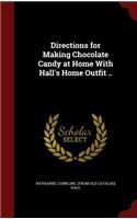 Directions for Making Chocolate Candy at Home with Hall's Home Outfit ..