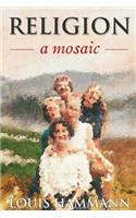 Religion: A Mosaic