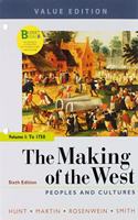Loose-Leaf Version of the Making of the West, Value Edition, Volume 1: Peoples and Cultures