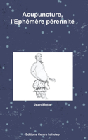 Acupuncture, l'Ephémère pérennité