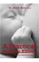 A Practical Guide to Babies for Mothers, Midwives & Medical Students