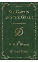 Sir Gawain and the Green: Piers the Ploughman (Classic Reprint)