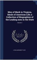 Men of Mark in Virginia, Ideals of American Life; a Collection of Biographies of the Leading men in the State; Volume 2