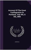 Account Of The Great Conflagration In Portland, July 4th, & 5th, 1866