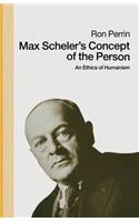 Max Scheler's Concept of the Person