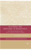 Teaching the Rhetoric of Resistance