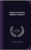 Poems On Various Subjects, Volume 1