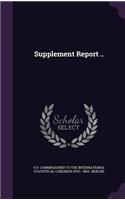 Supplement Report ..