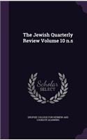 The Jewish Quarterly Review Volume 10 N.S