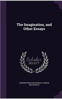 The Imagination, and Other Essays