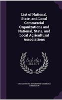 List of National, State, and Local Commercial Organizations and National, State, and Local Agricultural Associations