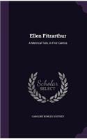 Ellen Fitzarthur: A Metrical Tale, in Five Cantos