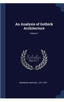 Analysis of Gothick Architecture; Volume 1