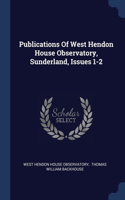 Publications Of West Hendon House Observatory, Sunderland, Issues 1-2