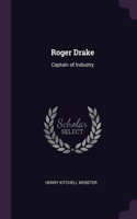 Roger Drake: Captain of Industry