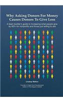 Why Asking Donors for Money Causes Donors to Give Less