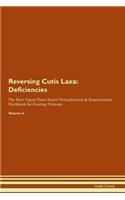 Reversing Cutis Laxa: Deficiencies The Raw Vegan Plant-Based Detoxification & Regeneration Workbook for Healing Patients. Volume 4