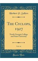 The Cyclops, 1927, Vol. 14: North Georgia College and State University (Classic Reprint)