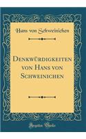 Denkwürdigkeiten Von Hans Von Schweinichen (Classic Reprint)