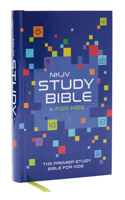 NKJV Study Bible for Kids, Hardcover:  The Premier Study Bible for Kids