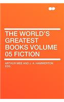 The World's Greatest Books Volume 05 Fiction: (English)