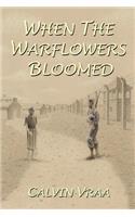 When the Warflowers Bloomed