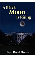 Black Moon Is Rising