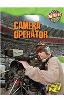 Camera Operator: (Cool Careers: On the Go)