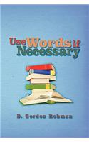 Use Words if Necessary