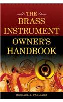 The Brass Instrument Owner S Handbook