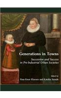 Generations in Towns: Succession and Success in Pre-Industrial Urban Societies