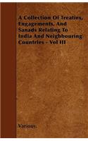 A Collection of Treaties, Engagements, and Sanads Relating to India and Neighbouring Countries - Vol III