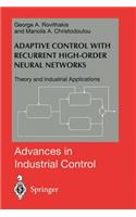 Adaptive Control with Recurrent High-Order Neural Networks: Theory and Industrial Applications