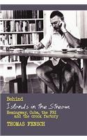 Behind Islands in the Stream: Hemingway, Cuba, the FBI and the Crook Factory