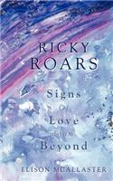 Ricky Roars: Signs of Love from Beyond