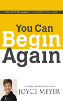 You Can Begin Again: No Matter What, It's Never Too Late(English)