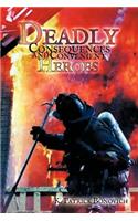 Deadly Consequences and Convenient Heroes