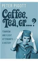 Coffee, Tea, or ...?: Feminism and Flight Attendants — A History