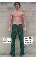 The Ex-Con and The Italian Princess