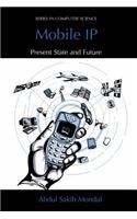 Mobile IP: Present State and Future