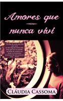 Amores Que Nunca Vivi