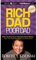 Rich Dad, Poor Dad: What the Rich Teach Their Kids about Money - That the Poor and Middle Class Do Not!