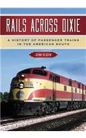 Rails Across Dixie: A History of Passenger Trains in the American South