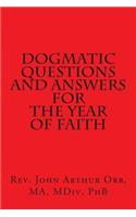 Dogmatic Questions and Answers for the Year of Faith
