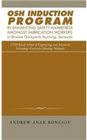 Osh Induction Program in Enhancing Safety Awareness Amongst Fabrication Workers in Brooke Dockyard, Kuching, Sarawak: (English)