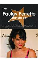 The Pauley Perrette Handbook - Everything You Need to Know about Pauley Perrette