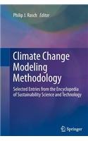 Climate Change Modeling Methodology: Selected Entries from the Encyclopedia of Sustainability Science and Technology