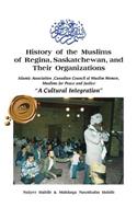 History of the Muslims of Regina, Saskatchewan, and Their Organizations