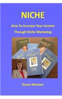 Niche - How To Increase Your Income Through Niche Marketing